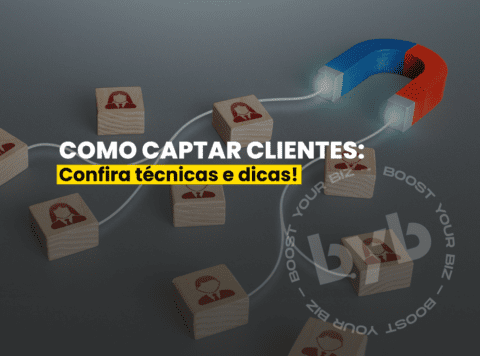 Como captar clientes? Confira técnicas e dicas